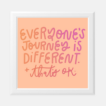 Load image into Gallery viewer, QUOTE ART | Everyone&#39;s Journey is Different
