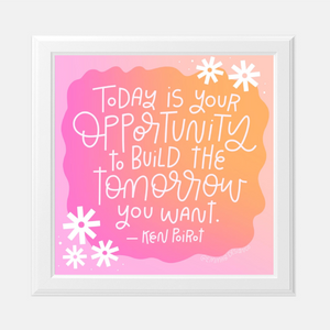 QUOTE ART | Today is Your Opportunity